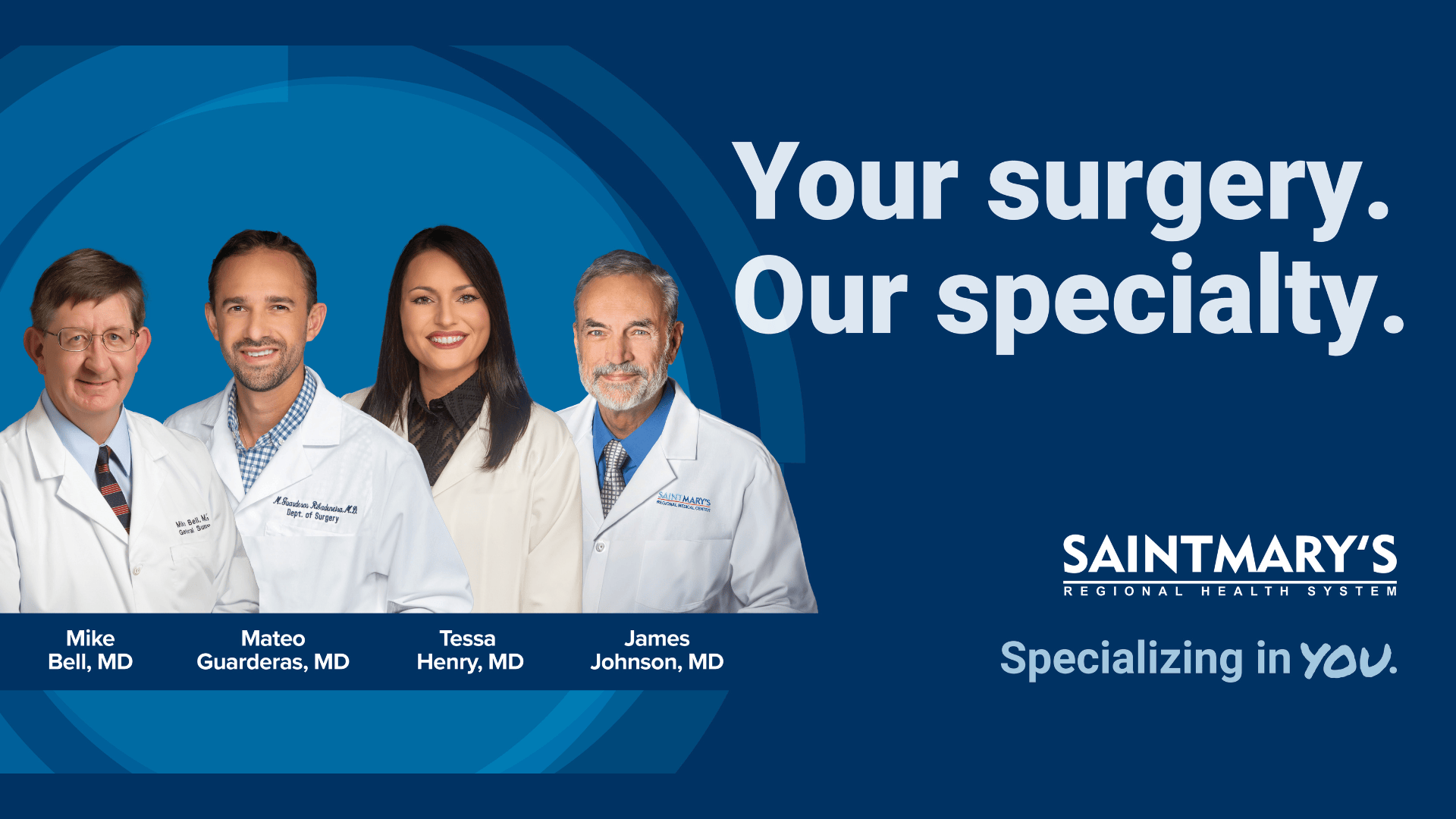 Saint Mary’s Regional Health System surgery advertisement featuring four physicians in white coats. Text reads, “Your surgery. Our specialty.” Names shown: Mike Bell, MD; Mateo Guarderas, MD; Tessa Henry, MD; and James Johnson, MD.